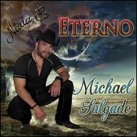 Nada Es Eterno - Michael Salgado