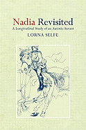 Nadia Revisited: A Longitudinal Study of an Autistic Savant