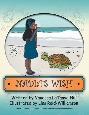 Nadia's Wish - Hill, Vanessa Latanya
