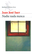 Nadie nada nunca - Saer, Juan Jose