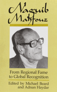 Naguib Mahfouz: From Regional Fame to Global Recognition