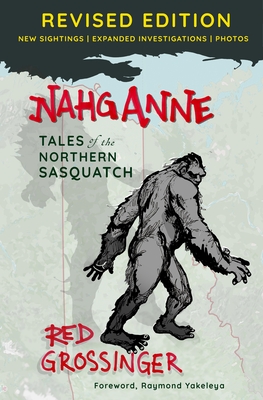 Nahganne: Tales of the Northern Sasquatch - Grossinger, Red