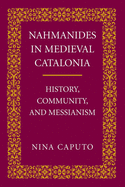 Nahmanides in Med. Catalonia: History, Community, and Messianism