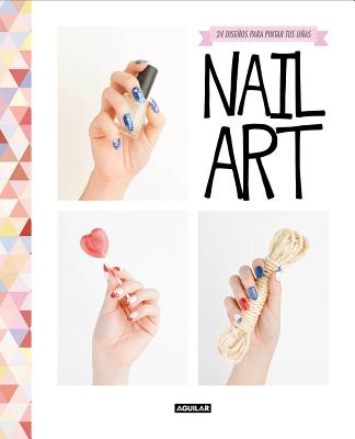 Nail Art / (Spanish Edition) - Howard, Sounes