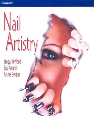 Nail Artistry - Jefford, Jacqui, and Swain, Anne, and Marsh, Sue