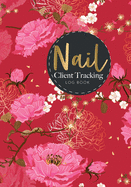 Nail Client Tracking Log Book: for Nail Hairdresser Spa Client Tracker Data Organizer Log Book with A - Z Alphabetical Tabs Personal Record Book Customer