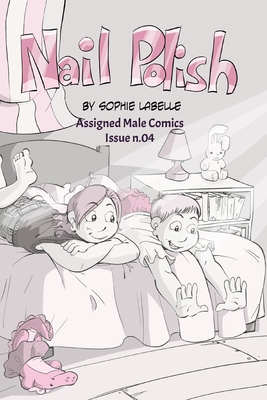 Nail Polish: Assigned Male Comics Issue n.04 - Labelle, Sophie