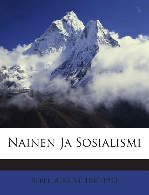 Nainen Ja Sosialismi - Bebel, August