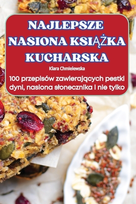 Najlepsze Nasiona Ksi  ka Kucharska - Klara Chmielewska