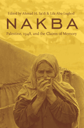 Nakba: Palestine, 1948, and the Claims of Memory