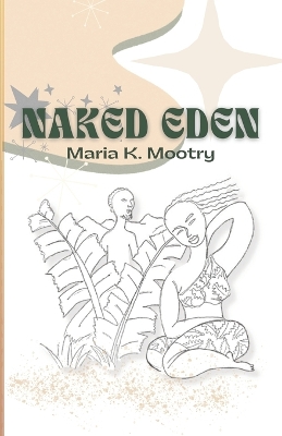 Naked Eden - Mootry, Maria K