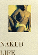 Naked Life - Hargreaves, Julian (Photographer), and Wood, Lee (Volume editor)