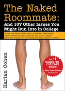 Naked Roommate: And 100 Other Things You Might Encounter in College, 7th Edition