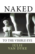 Naked to the Visible Eye