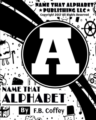 Name That Alphabet "A" - Coffey, F B