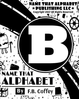 Name That Alphabet "B" - Coffey, F B