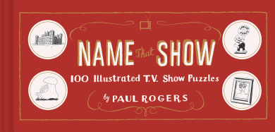 Name That Show: 100 Illustrated T.V. Show Puzzles