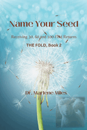 Name Your Seed: The Fold, Book 2