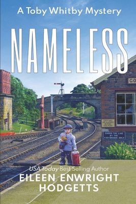 Nameless a Toby Whitby Mystery - Hodgetts, Eileen Enwright