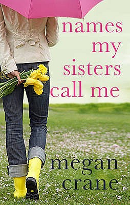 Names My Sisters Call Me - Crane, Megan