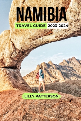 Namibia Travel Guide 2023-2024 - Patterson, Lilly