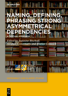 Naming, Defining, Phrasing Strong Asymmetrical Dependencies: A Textual Approach