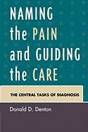 Naming the Pain and Guiding the Care: The Central Tasks of Diagnosis