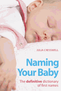 Naming Your Baby: The Definitive Dictionary of First Names