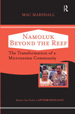 Namoluk Beyond The Reef: The Transformation Of A Micronesian Community - Marshall, Mac