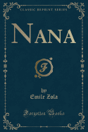 Nana (Classic Reprint)