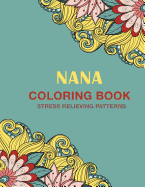 Nana Coloring Book: Stress Relieving Patterns