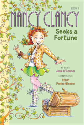 Nancy Clancy Seeks a Fortune - O'Connor, Jane, and Glasser, Robin Preiss (Illustrator), and Bracken, Carolyn (Illustrator)