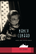 Nancy Cunard: Heiress, Muse, Political Idealist