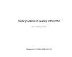 Nancy Graves: A Survey 1969/1980