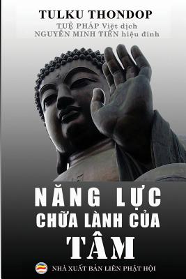 Nang Lc Cha L nh Ca T m - Thondup, Tulku, and Phap, Tu (Translated by), and Minh Tin, Nguyn (Contributions by)