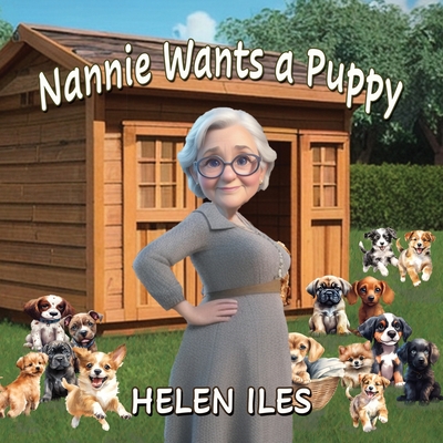 Nannie Wants a Puppy - Iles, Helen