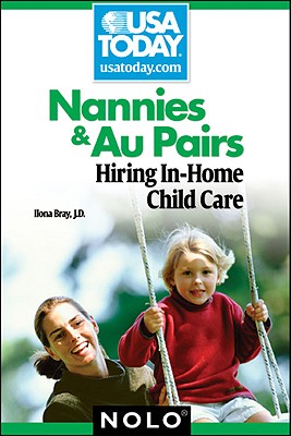 Nannies & Au Pairs: Hiring In-Home Child Care - Bray, Ilona, Jd