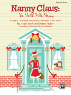 Nanny Claus -- The North Pole Nanny: A Magical Christmas Musical for Unison and 2-Part Voices (Director's Score)