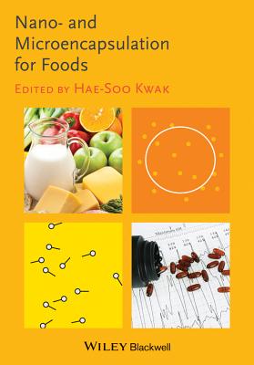 Nano- and Microencapsulation for Foods - Kwak, Hae-Soo (Editor)