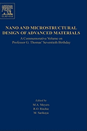 Nano and Microstructural Design of Advanced Materials: A Commemorative Volume on Professor G. Thomas' Seventieth Birthday