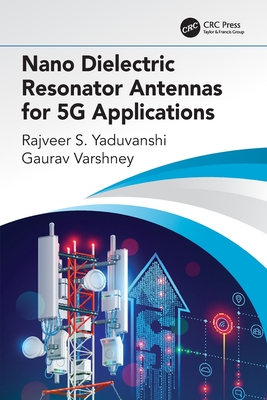 Nano Dielectric Resonator Antennas for 5G Applications - Yaduvanshi, Rajveer S, and Varshney, Gaurav