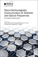 Nano-Electromagnetic Communication at Terahertz and Optical Frequencies: Principles and applications