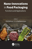 Nano-Innovations in Food Packaging: Functions and Applications