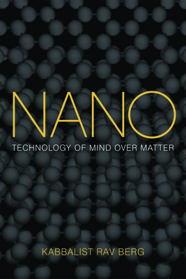 Nano: Technology of Mind over Matter - Berg, Rav