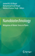 Nanobiotechnology: Mitigation of Abiotic Stress in Plants