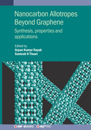 Nanocarbon Allotropes Beyond Graphene: Synthesis, properties and applications