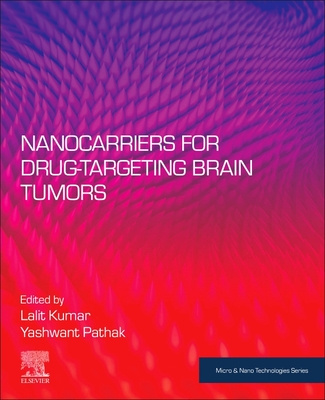 Nanocarriers for Drug-Targeting Brain Tumors - Kumar, Lalit (Editor), and Pathak, Yashwant (Editor)