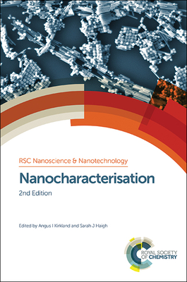 Nanocharacterisation - Kirkland, Angus I (Editor), and Haigh, Sarah J (Editor)