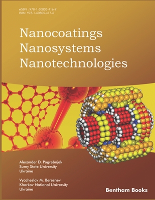 Nanocoatings Nanosystems Nanotechnologies - Beresnev, Vyacheslav M, and Pogrebnjak, Alexander D