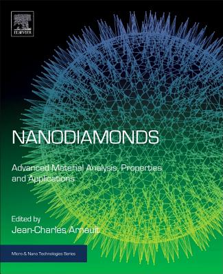 Nanodiamonds: Advanced Material Analysis, Properties and Applications - Arnault, Jean-Charles (Editor)